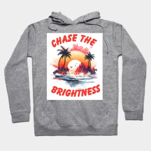 Chase the Brightness Hoodie